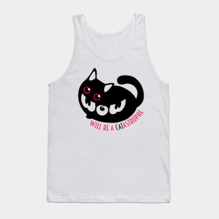 Catastrophic Kitty: A Black Cat's Ominous Warning of Impending Doom - Dark Humor and Feline Curiosity Collide in this Foreboding Prophecy Tank Top